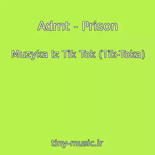 کاور آهنگ Admt - Prison از Muzyka Iz Tik Tok (Tik-Toka)