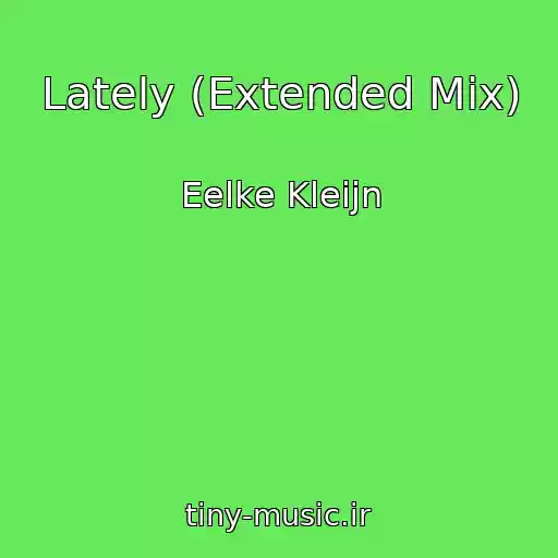 کاور آهنگ Lately (Extended Mix) از Eelke Kleijn
