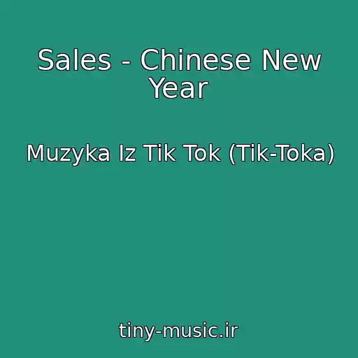 کاور آهنگ Sales - Chinese New Year از Muzyka Iz Tik Tok (Tik-Toka)