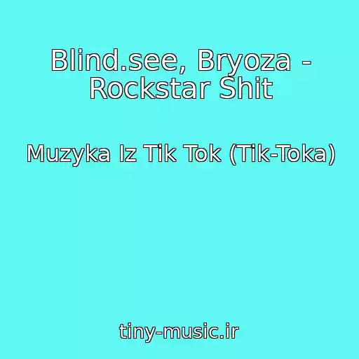 کاور آهنگ Blind.see, Bryoza - Rockstar Shit از Muzyka Iz Tik Tok (Tik-Toka)