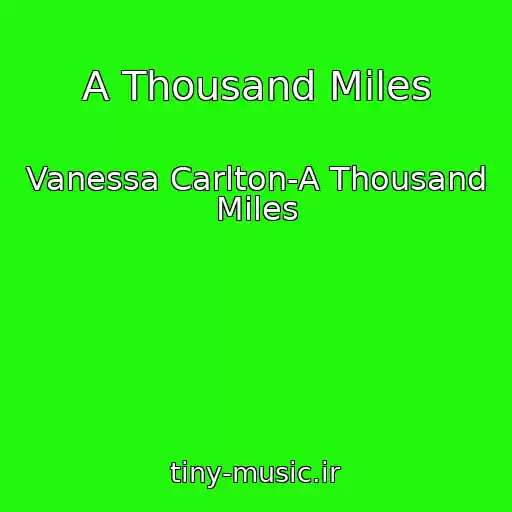 کاور آهنگ A Thousand Miles از Vanessa Carlton-A Thousand Miles
