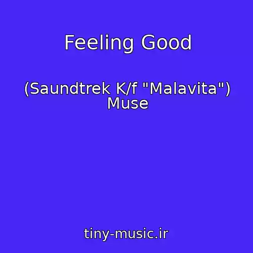 کاور آهنگ Feeling Good از (Saundtrek K/f "Malavita") Muse