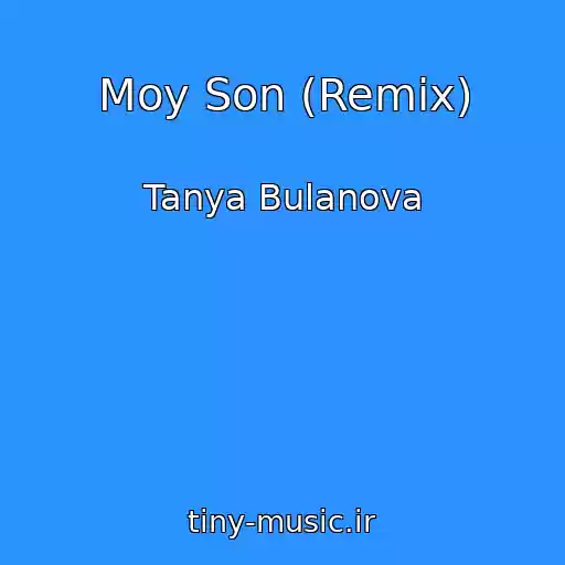 کاور آهنگ Moy Son (Remix) از Tanya Bulanova