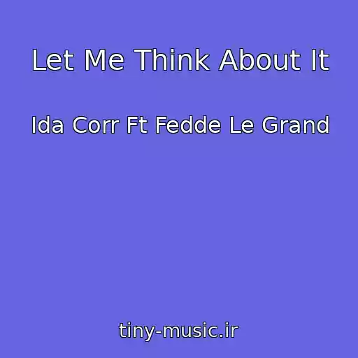 کاور آهنگ Let Me Think About It از Ida Corr Ft Fedde Le Grand