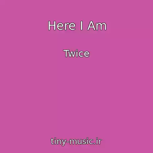 کاور آهنگ Here I Am از Twice