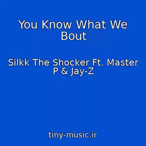 کاور آهنگ You Know What We Bout از Silkk The Shocker Ft. Master P & Jay-Z