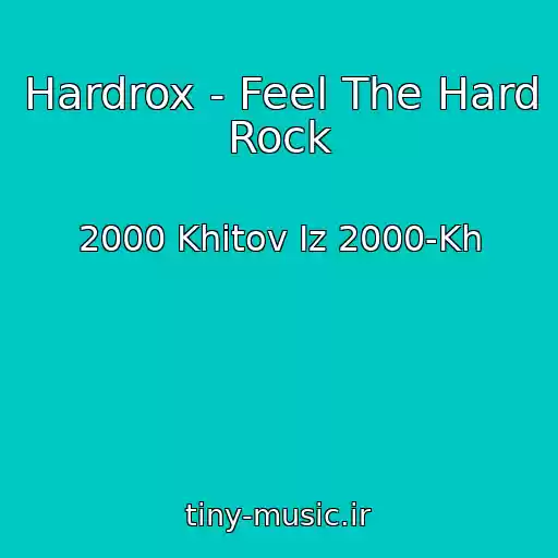 کاور آهنگ Hardrox - Feel The Hard Rock از 2000 Khitov Iz 2000-Kh