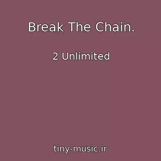 کاور آهنگ Break The Chain. از 2 Unlimited