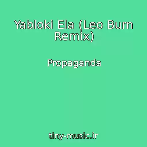 کاور آهنگ Yabloki Ela (Leo Burn Remix) از Propaganda