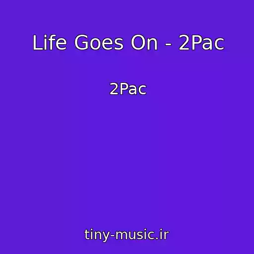 کاور آهنگ Life Goes On - 2Pac از 2Pac