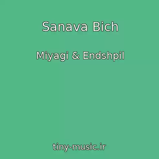 کاور آهنگ Sanava Bich از Miyagi & Endshpil