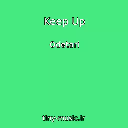 کاور آهنگ Keep Up از Odetari