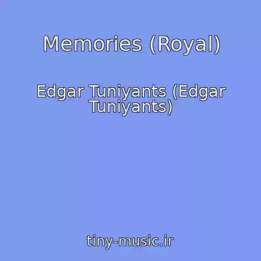 کاور آهنگ Memories (Royal) از Edgar Tuniyants (Edgar Tuniyants)