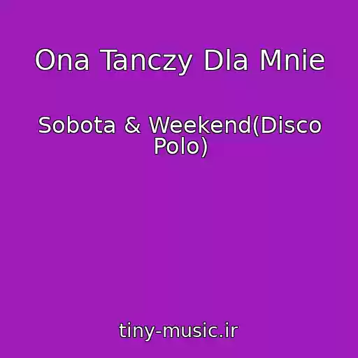 کاور آهنگ Ona Tanczy Dla Mnie از Sobota & Weekend(Disco Polo)