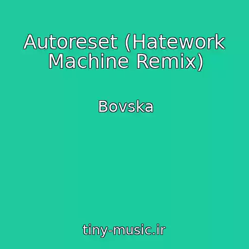 کاور آهنگ Autoreset (Hatework Machine Remix) از Bovska