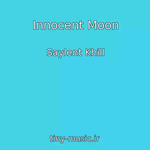 کاور آهنگ Innocent Moon از Saylent Khill