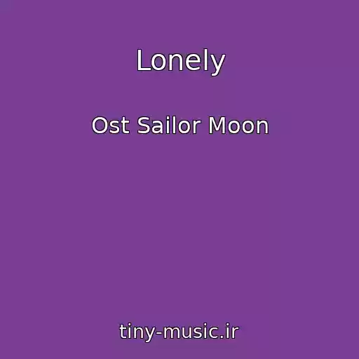 کاور آهنگ Lonely از Ost Sailor Moon