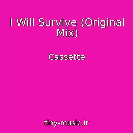 کاور آهنگ I Will Survive (Original Mix) از Cassette