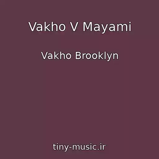 کاور آهنگ Vakho V Mayami از Vakho Brooklyn
