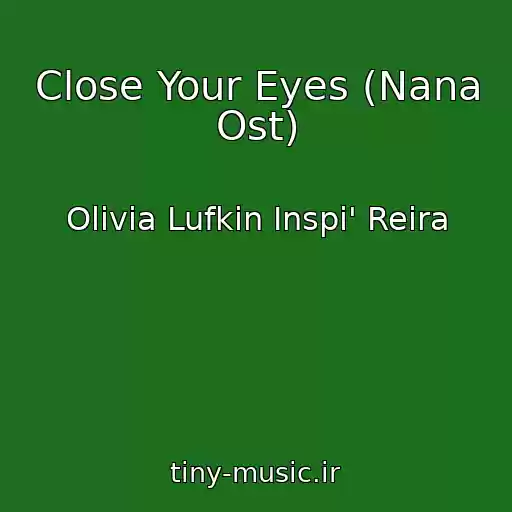 کاور آهنگ Close Your Eyes (Nana Ost) از Olivia Lufkin Inspi' Reira