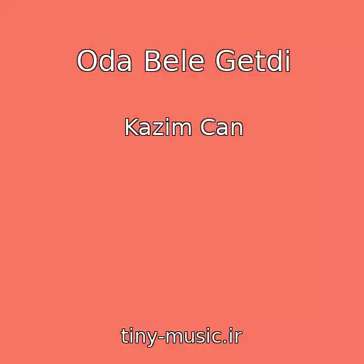 کاور آهنگ Oda Bele Getdi از Kazim Can