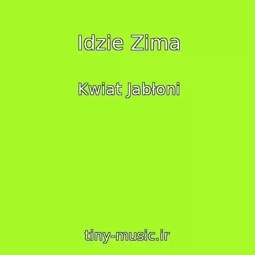 کاور آهنگ Idzie Zima از Kwiat Jabłoni