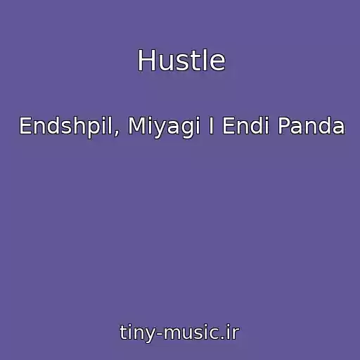 کاور آهنگ Hustle از Endshpil, Miyagi I Endi Panda