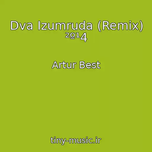 کاور آهنگ Dva Izumruda (Remix) ²º¹4 از Artur Best