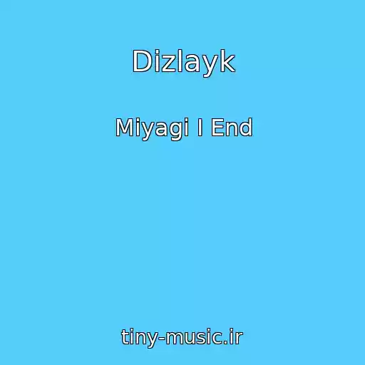 کاور آهنگ Dizlayk از Miyagi I End