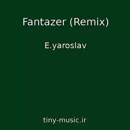 کاور آهنگ Fantazer (Remix) از E.yaroslav