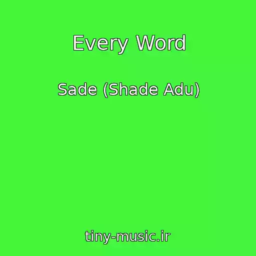 کاور آهنگ Every Word از Sade (Shade Adu)