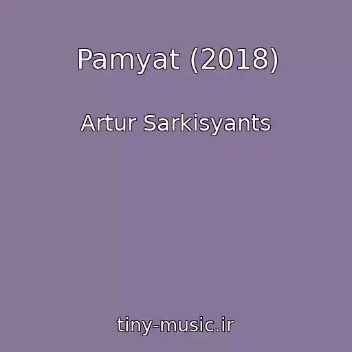 کاور آهنگ Pamyat (2018) از Artur Sarkisyants
