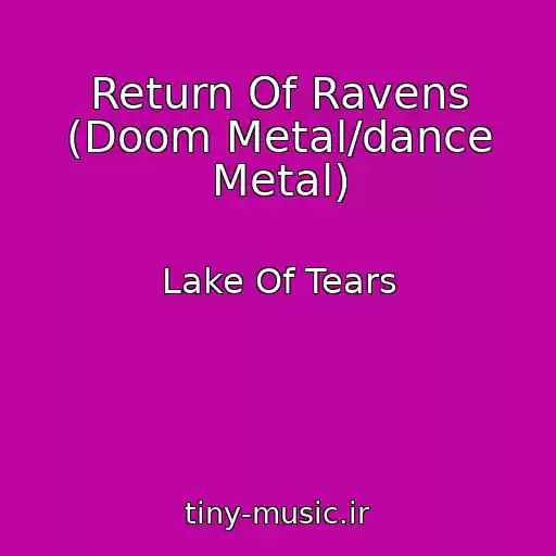 کاور آهنگ Return Of Ravens (Doom Metal/dance Metal) از Lake Of Tears