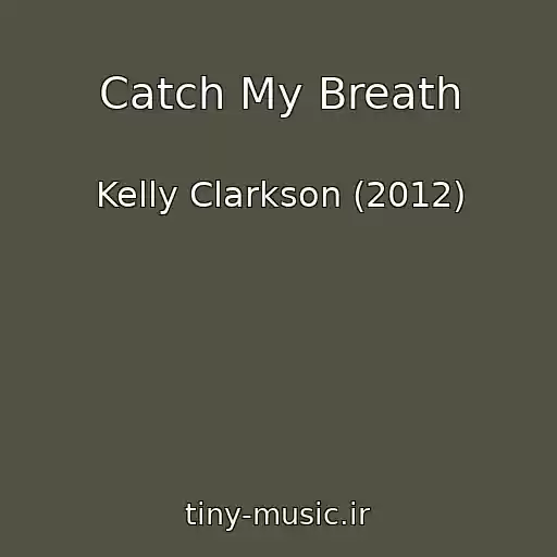 کاور آهنگ Catch My Breath از Kelly Clarkson (2012)