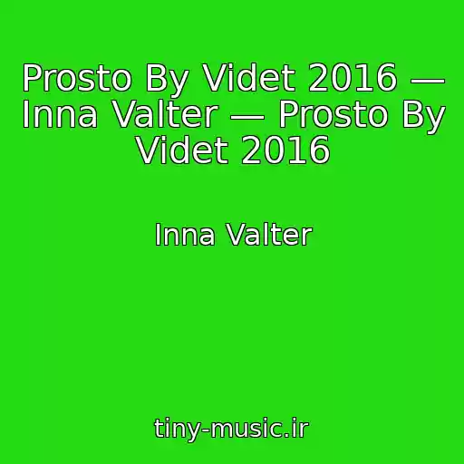 کاور آهنگ Prosto By Videt 2016 — Inna Valter — Prosto By Videt 2016 از Inna Valter