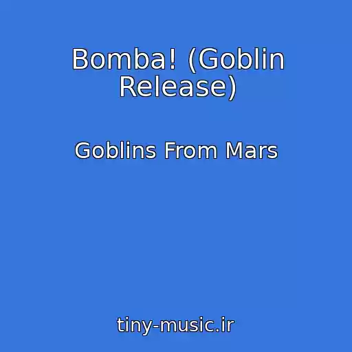 کاور آهنگ Bomba! (Goblin Release) از Goblins From Mars