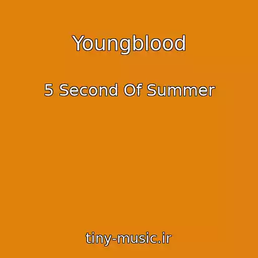 کاور آهنگ Youngblood از 5 Second Of Summer