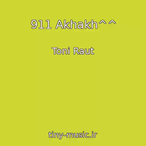کاور آهنگ 911 Akhakh^^ از Toni Raut