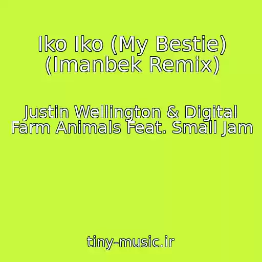 کاور آهنگ Iko Iko (My Bestie) (Imanbek Remix) از Justin Wellington & Digital Farm Animals Feat. Small Jam