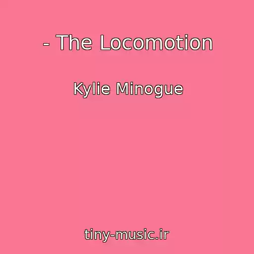 کاور آهنگ - The Locomotion از Kylie Minogue