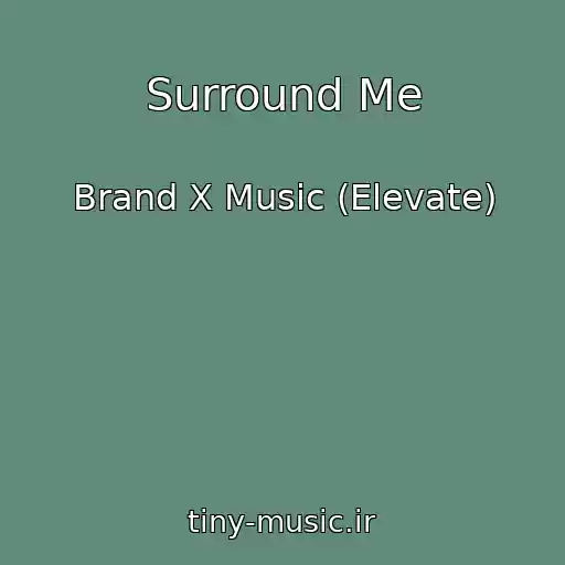 کاور آهنگ Surround Me از Brand X Music (Elevate)
