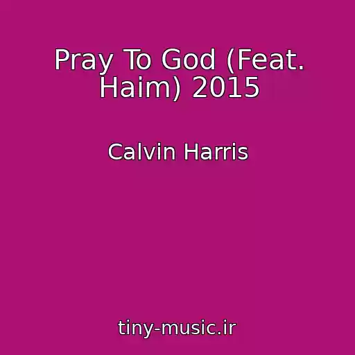 کاور آهنگ Pray To God (Feat. Haim) 2015 از Calvin Harris