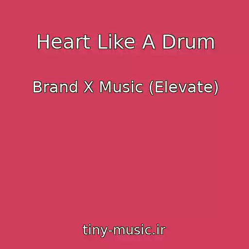 کاور آهنگ Heart Like A Drum از Brand X Music (Elevate)