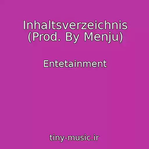 کاور آهنگ Inhaltsverzeichnis (Prod. By Menju) از Entetainment