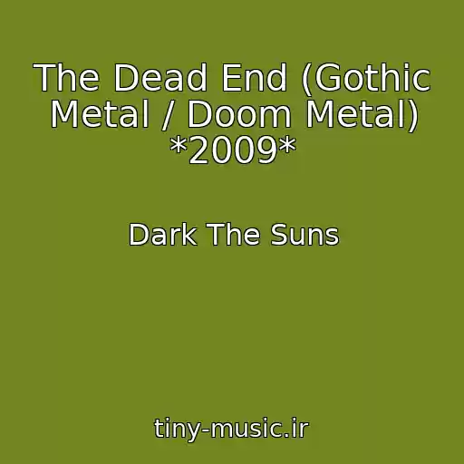 کاور آهنگ The Dead End (Gothic Metal / Doom Metal) *2009* از Dark The Suns