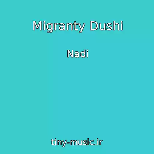 کاور آهنگ Migranty Dushi از Nadi