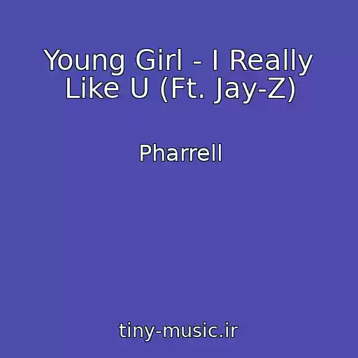 کاور آهنگ Young Girl - I Really Like U (Ft. Jay-Z) از Pharrell