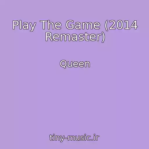 کاور آهنگ Play The Game (2014 Remaster) از Queen