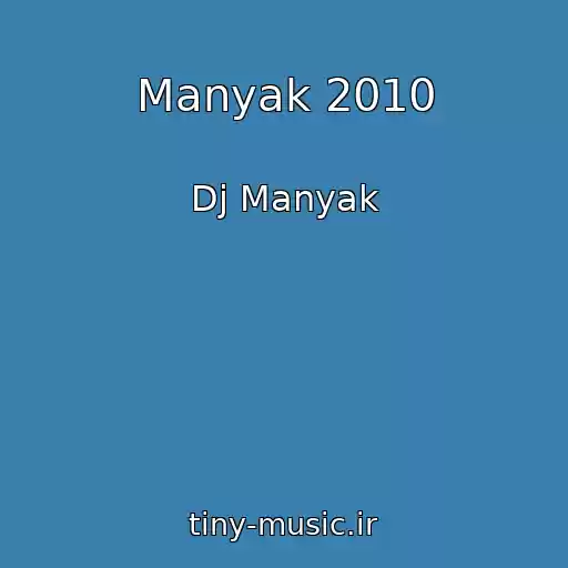 کاور آهنگ Manyak 2010 از Dj Manyak