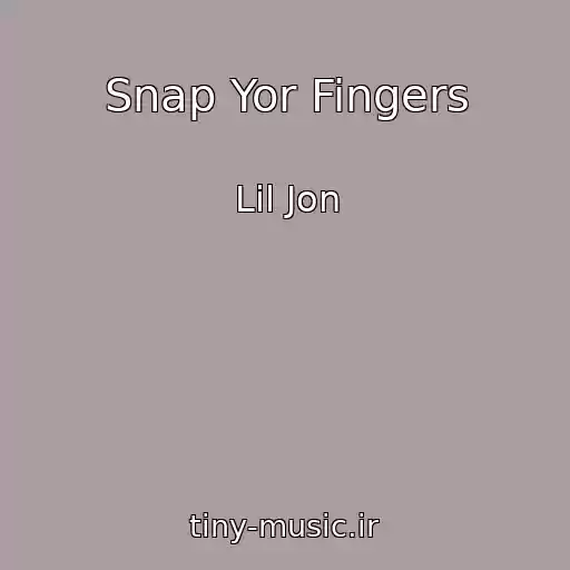 کاور آهنگ Snap Yor Fingers از Lil Jon